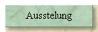 Ausstelung