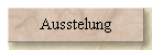 Ausstelung